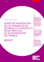Modos de privatización de las ganancias del desarrollo tecnológico en los procesos de automatización del trabajo