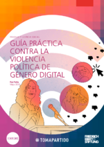 Guía práctica contra la violencia política de género digital